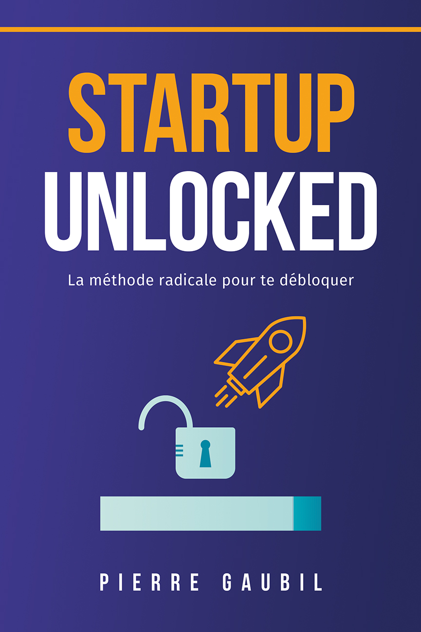 Couverture du livre Startup Unlocked par Pierre Gaubil